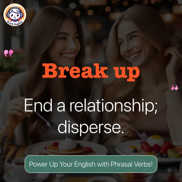 Break up