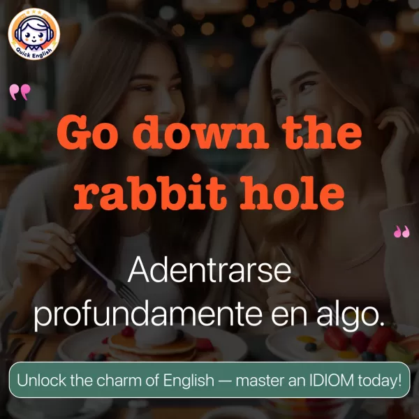 Go down the rabbit hole.