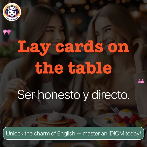 Lay cards on the table.