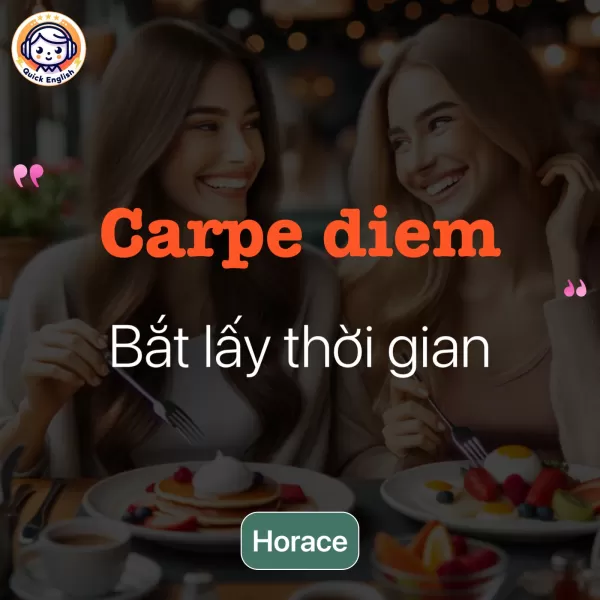 Carpe diem.