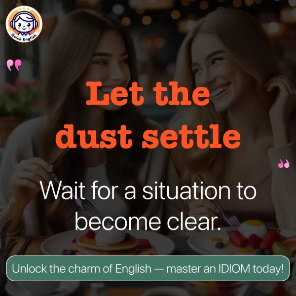 Let the dust settle.