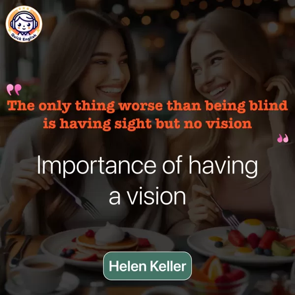 The only thing worse than being blind is having sight but no vision.
