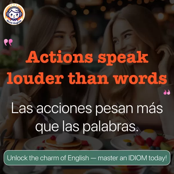Actions speak louder than words.