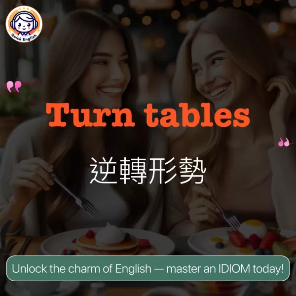Turn tables.