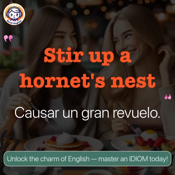 Stir up a hornet's nest.