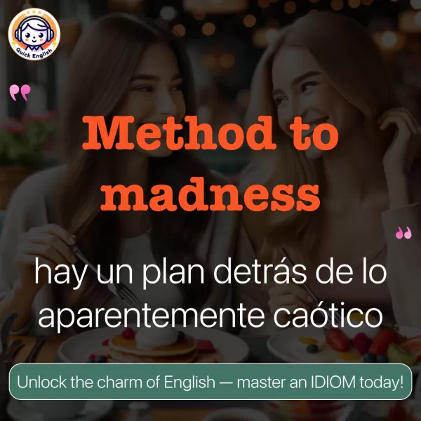 Method to madness.