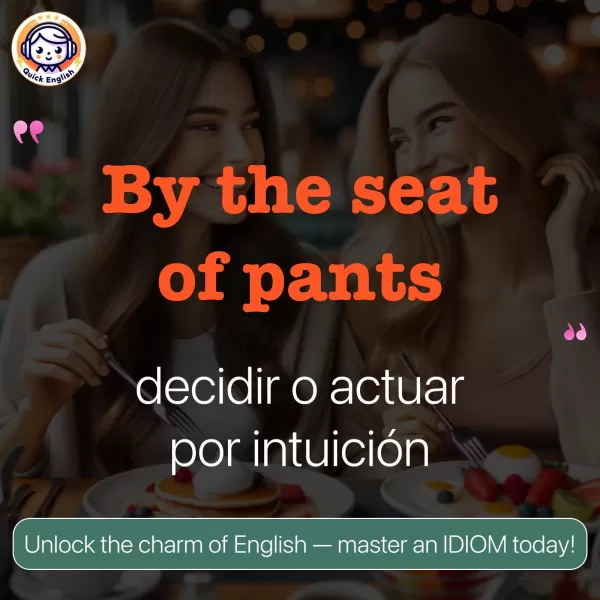 By the seat of pants.