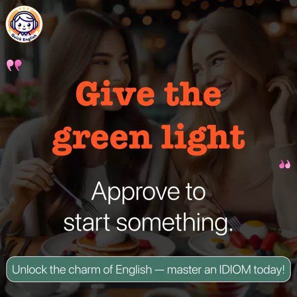 Give the green light.