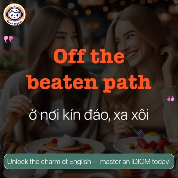 Off the beaten path.