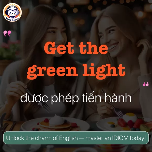 Get the green light.