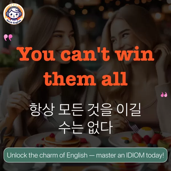You can't win them all.