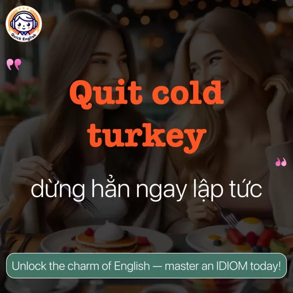 Quit cold turkey.