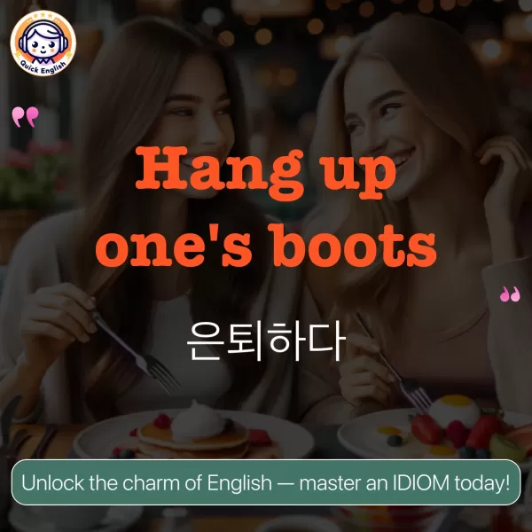Hang up one's boots.