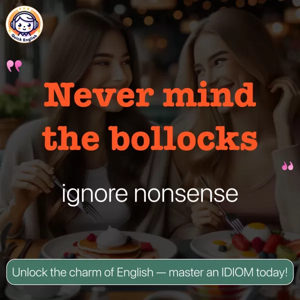 Never mind the bollocks.