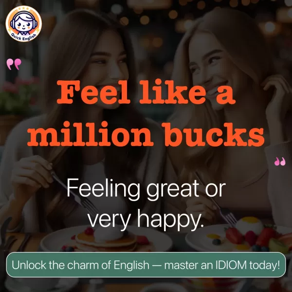 Feel like a million bucks.