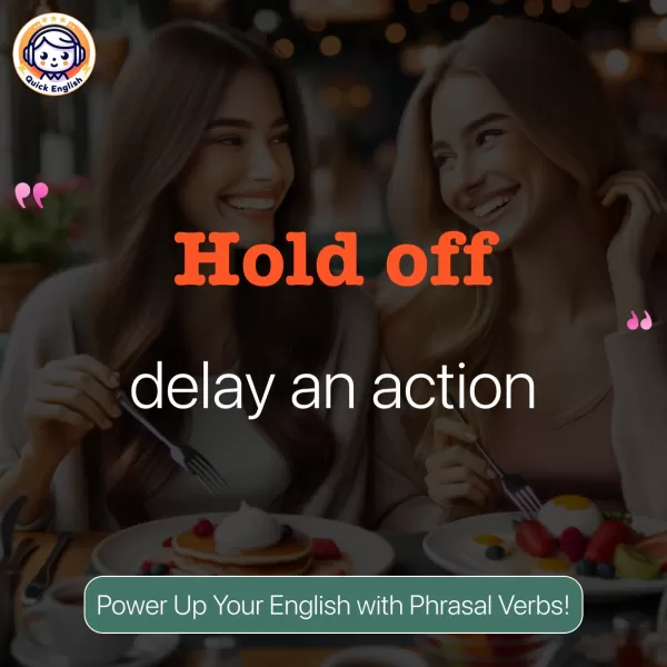 Hold off